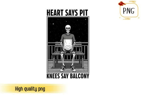 Download Heart Says Pit Knees Say Balcony T-Shirt - Premium Resources